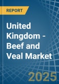 United Kingdom - Beef and Veal (Salted, in Brine, Dried or Smoked) - Market Analysis, Forecast, Size, Trends and insights- Product Image