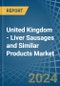 United Kingdom - Liver Sausages and Similar Products - Market Analysis, Forecast, Size, Trends and Insights - Product Thumbnail Image