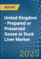 United Kingdom - Prepared or Preserved Goose or Duck Liver - Market Analysis, Forecast, Size, Trends and Insights - Product Image