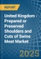 United Kingdom - Prepared or Preserved Shoulders and Cuts of Swine Meat - Market Analysis, Forecast, Size, Trends and Insights - Product Thumbnail Image