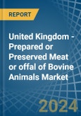 United Kingdom - Prepared or Preserved Meat or offal of Bovine Animals - Market Analysis, Forecast, Size, Trends and Insights- Product Image