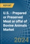 U.S. - Prepared or Preserved Meat or offal of Bovine Animals - Market Analysis, Forecast, Size, Trends and Insights - Product Thumbnail Image