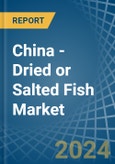 China - Dried or Salted Fish - Market Analysis, Forecast, Size, Trends and Insights- Product Image