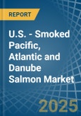 U.S. - Smoked Pacific, Atlantic and Danube Salmon - Market Analysis, Forecast, Size, Trends and Insights- Product Image