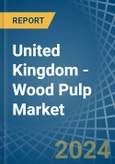 United Kingdom - Wood Pulp - Market Analysis, Forecast, Size, Trends and Insights- Product Image