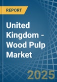 United Kingdom - Wood Pulp - Market Analysis, Forecast, Size, Trends and Insights- Product Image