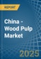 China - Wood Pulp - Market Analysis, Forecast, Size, Trends and Insights - Product Image