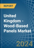 United Kingdom - Wood-Based Panels - Market Analysis, Forecast, Size, Trends and Insights- Product Image