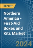 Northern America - First-Aid Boxes and Kits - Market Analysis, Forecast, Size, Trends and Insights- Product Image