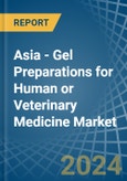 Asia - Gel Preparations for Human or Veterinary Medicine - Market Analysis, forecast, Size, Trends and Insights- Product Image