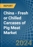 China - Fresh or Chilled Carcases of Pig Meat - Market Analysis, Forecast, Size, Trends and Insights- Product Image