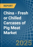 China - Fresh or Chilled Carcases of Pig Meat - Market Analysis, Forecast, Size, Trends and Insights- Product Image