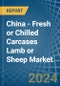 China - Fresh or Chilled Carcases Lamb or Sheep - Market Analysis, Forecast, Size, Trends and Insights - Product Thumbnail Image