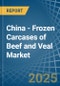 China - Frozen Carcases of Beef and Veal - Market Analysis, Forecast, Size, Trends and Insights - Product Thumbnail Image