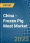 China - Frozen Pig Meat - Market Analysis, Forecast, Size, Trends and Insights - Product Image