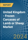 United Kingdom - Frozen Carcases of Lamb or Sheep - Market Analysis, Forecast, Size, Trends and Insights- Product Image