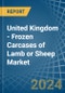 United Kingdom - Frozen Carcases of Lamb or Sheep - Market Analysis, Forecast, Size, Trends and Insights - Product Thumbnail Image