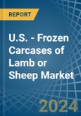 U.S. - Frozen Carcases of Lamb or Sheep - Market Analysis, Forecast, Size, Trends and Insights- Product Image
