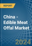 China - Edible Meat Offal (Frozen) - Market Analysis, Forecast, Size, Trends and Insights- Product Image