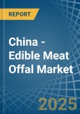 China - Edible Meat Offal (Frozen) - Market Analysis, Forecast, Size, Trends and Insights- Product Image