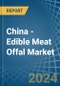 China - Edible Meat Offal (Frozen) - Market Analysis, Forecast, Size, Trends and Insights - Product Image