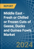 Middle East - Fresh or Chilled or Frozen Cuts of Geese, Ducks and Guinea Fowls - Market Analysis, Forecast, Size, Trends and Insights- Product Image