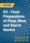 EU - Food Preparations of Flour, Meal, and Starch - Market Analysis, Forecast, Size, Trends and Insights - Product Image