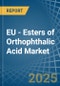 EU - Esters of Orthophthalic Acid - Market Analysis, Forecast, Size, Trends and Insights - Product Image