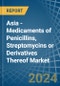 Asia - Medicaments of Penicillins, Streptomycins or Derivatives Thereof - Market Analysis, Forecast, Size, Trends and Insights - Product Thumbnail Image