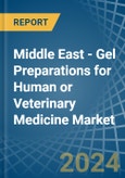 Middle East - Gel Preparations for Human or Veterinary Medicine - Market Analysis, forecast, Size, Trends and Insights- Product Image