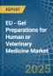 EU - Gel Preparations for Human or Veterinary Medicine - Market Analysis, forecast, Size, Trends and Insights - Product Thumbnail Image
