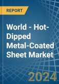 World - Hot-Dipped Metal-Coated Sheet - Market Analysis, Forecast, Size, Trends and Insights- Product Image