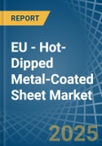 EU - Hot-Dipped Metal-Coated Sheet - Market Analysis, Forecast, Size, Trends and Insights- Product Image