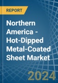 Northern America - Hot-Dipped Metal-Coated Sheet - Market Analysis, Forecast, Size, Trends and Insights- Product Image