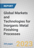 Global Markets and Technologies for Inorganic Metal Finishing Processes- Product Image