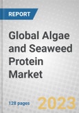 Global Algae and Seaweed Protein Market- Product Image