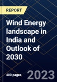 Wind Energy landscape in India and Outlook of 2030- Product Image