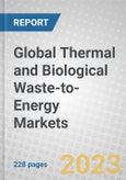 Global Thermal and Biological Waste-to-Energy Markets- Product Image