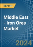 Middle East - Iron Ores - Market Analysis, Forecast, Size, Trends and Insights- Product Image