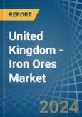 United Kingdom - Iron Ores - Market Analysis, Forecast, Size, Trends and Insights- Product Image