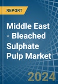 Middle East - Bleached Sulphate Pulp - Market Analysis, Forecast, Size, Trends and Insights- Product Image