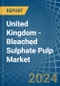 United Kingdom - Bleached Sulphate Pulp - Market Analysis, Forecast, Size, Trends and Insights - Product Thumbnail Image