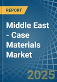 Middle East - Case Materials - Market Analysis, Forecast, Size, Trends and Insights- Product Image