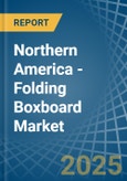 Northern America - Folding Boxboard - Market Analysis, Forecast, Size, Trends and Insights- Product Image