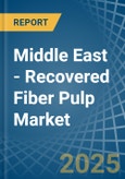 Middle East - Recovered Fiber Pulp - Market Analysis, Forecast, Size, Trends and Insights- Product Image