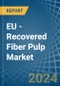 EU - Recovered Fiber Pulp - Market Analysis, Forecast, Size, Trends and Insights - Product Image