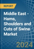 Middle East - Hams, Shoulders and Cuts of Swine (Salted, in Brine, Dried or Smoked) - Market Analysis, Forecast, Size, Trends and insights- Product Image