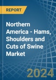 Northern America - Hams, Shoulders and Cuts of Swine (Salted, in Brine, Dried or Smoked) - Market Analysis, Forecast, Size, Trends and insights- Product Image