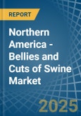 Northern America - Bellies and Cuts of Swine (Salted, in Brine, Dried or Smoked) - Market Analysis, Forecast, Size, Trends and insights- Product Image