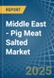 Middle East - Pig Meat Salted (Salted, in Brine, Dried or Smoked) - Market Analysis, Forecast, Size, Trends and insights - Product Thumbnail Image